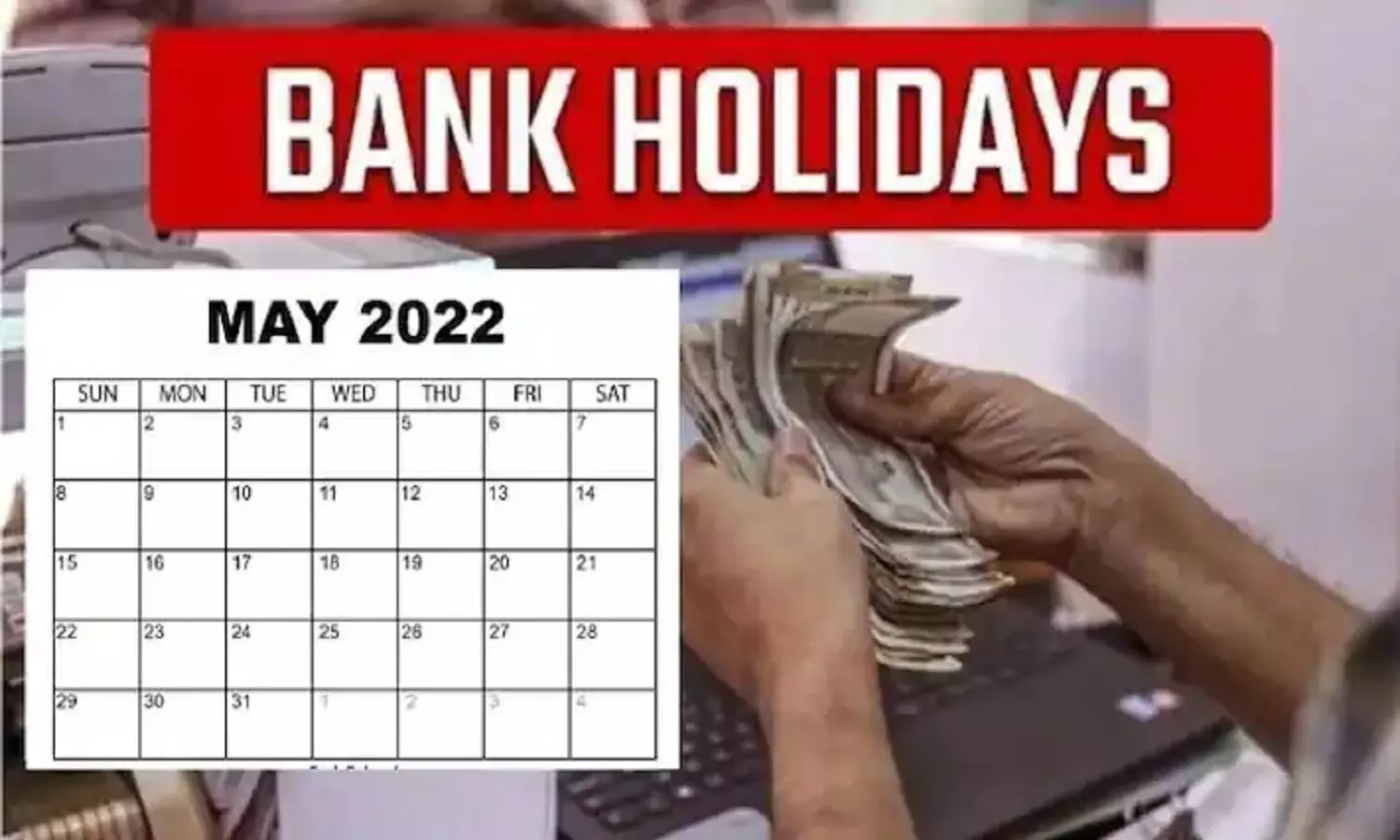 Bank Holidays In May: मई में बैंकों की 11 दिन छुट्टी, देखें बैंक हॉलीडेज टाइम टेबल