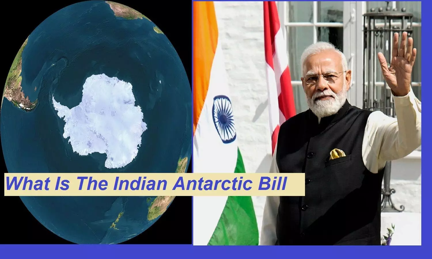 What Is The Indian Antarctic Bill Explained In Hindi: लोकसभा में पारित हुआ द इंडियन अंटार्कटिक बिल क्या है?