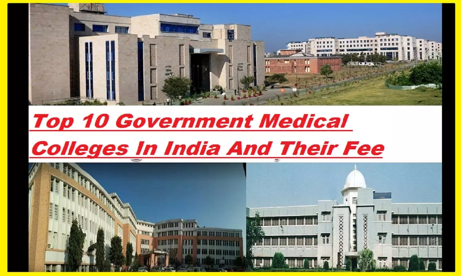 Top Government Medical College NEET UG Cutoff 2022: भारत के टॉप 10 सरकारी मेडिकल कॉलेज और उनका कट ऑफ़