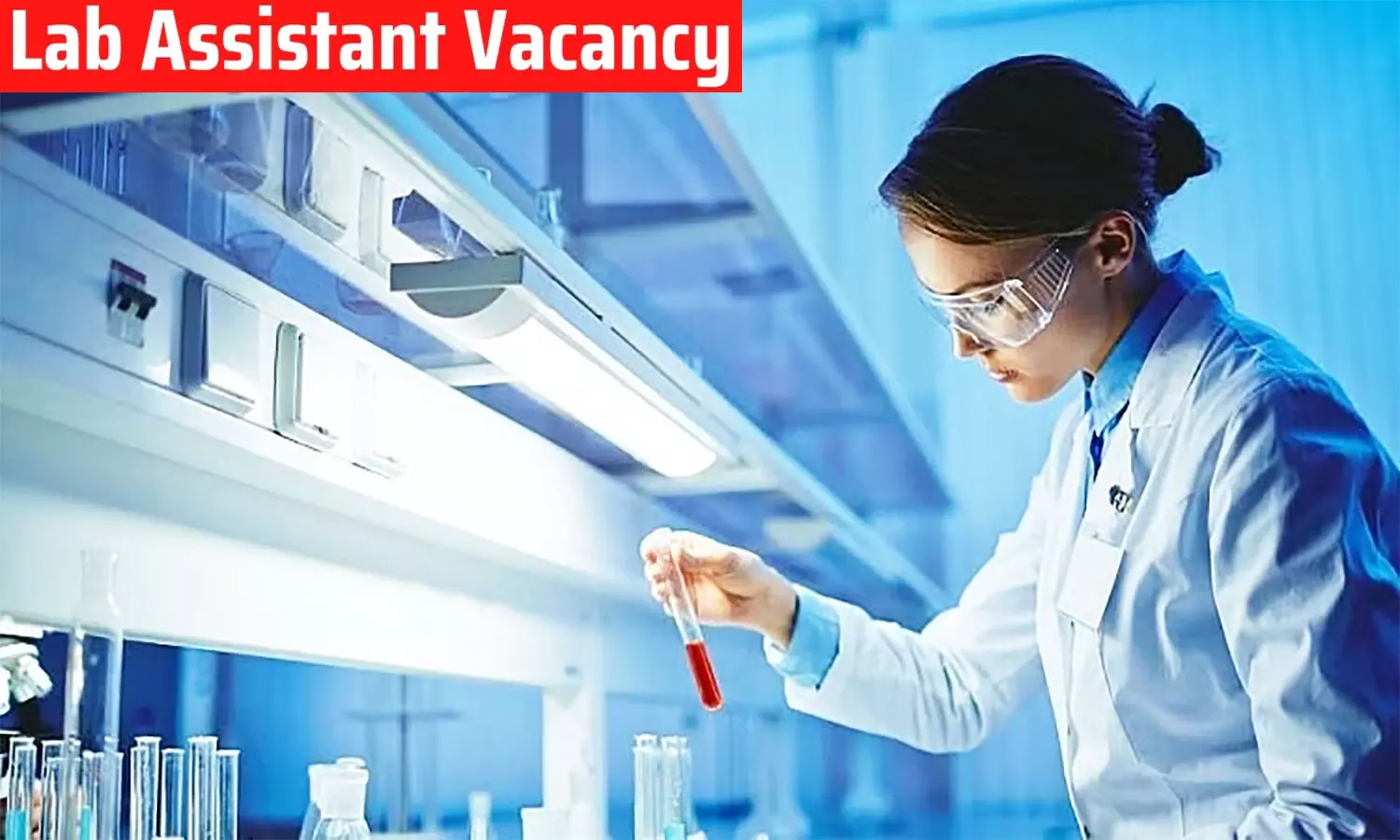 Lab Assistant Recruitment 2023: लैब असिस्टेंट पदों पर निकली वैकेंसी, योग्यता व कब तक कर सकेंगे अप्लाई फटाफट जानें