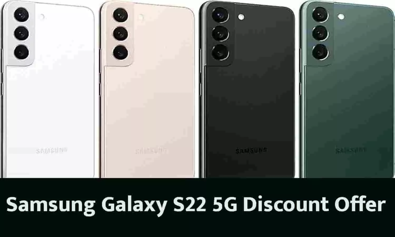 Samsung Galaxy S22 5G Discount Offer: मची लूट! ₹91,999 का Samsung Galaxy S22 5G मिल रहा मात्र ₹50499 में, मिल रहा पूरा 45% डिस्काउंट