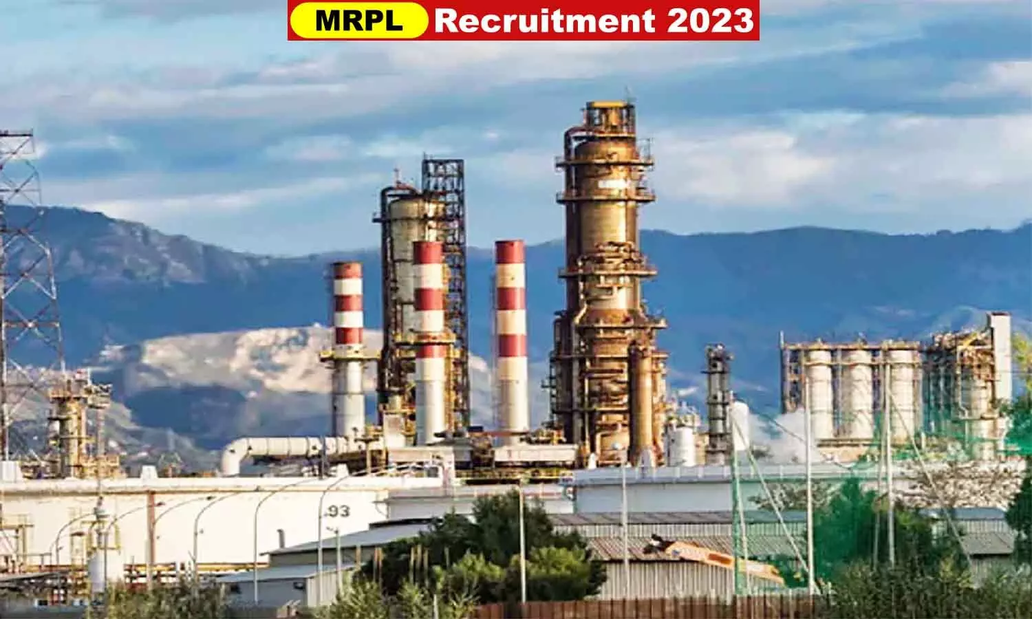 MRPL Recruitment 2023: मैंगलोर रिफाइनरी एंड पेट्रोकेमिकल्स लिमिटेड में निकली वैकेंसी, योग्यता व एज लिमिट फटाफट जान लें