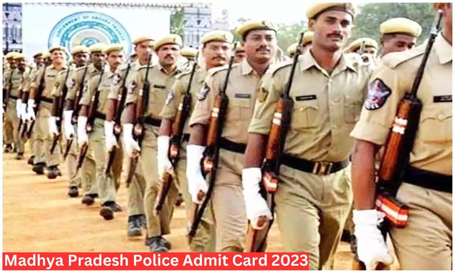 MP Police Constable Admit Card 2023: एमपी पुलिस कांस्टेबल प्रवेश पत्र जारी, 7411 पदों के लिए होगी परीक्षा