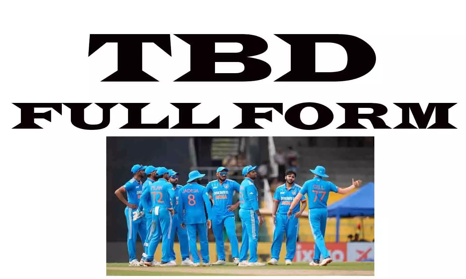 TBD Full Form In Cricket In Hindi: क्रिकेट में टीबीडी की फुल फॉर्म क्या होता है?