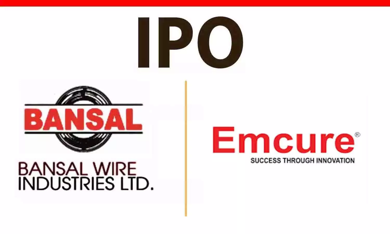 Newly Launched IPO Emcure Pharma and Bansal Wire