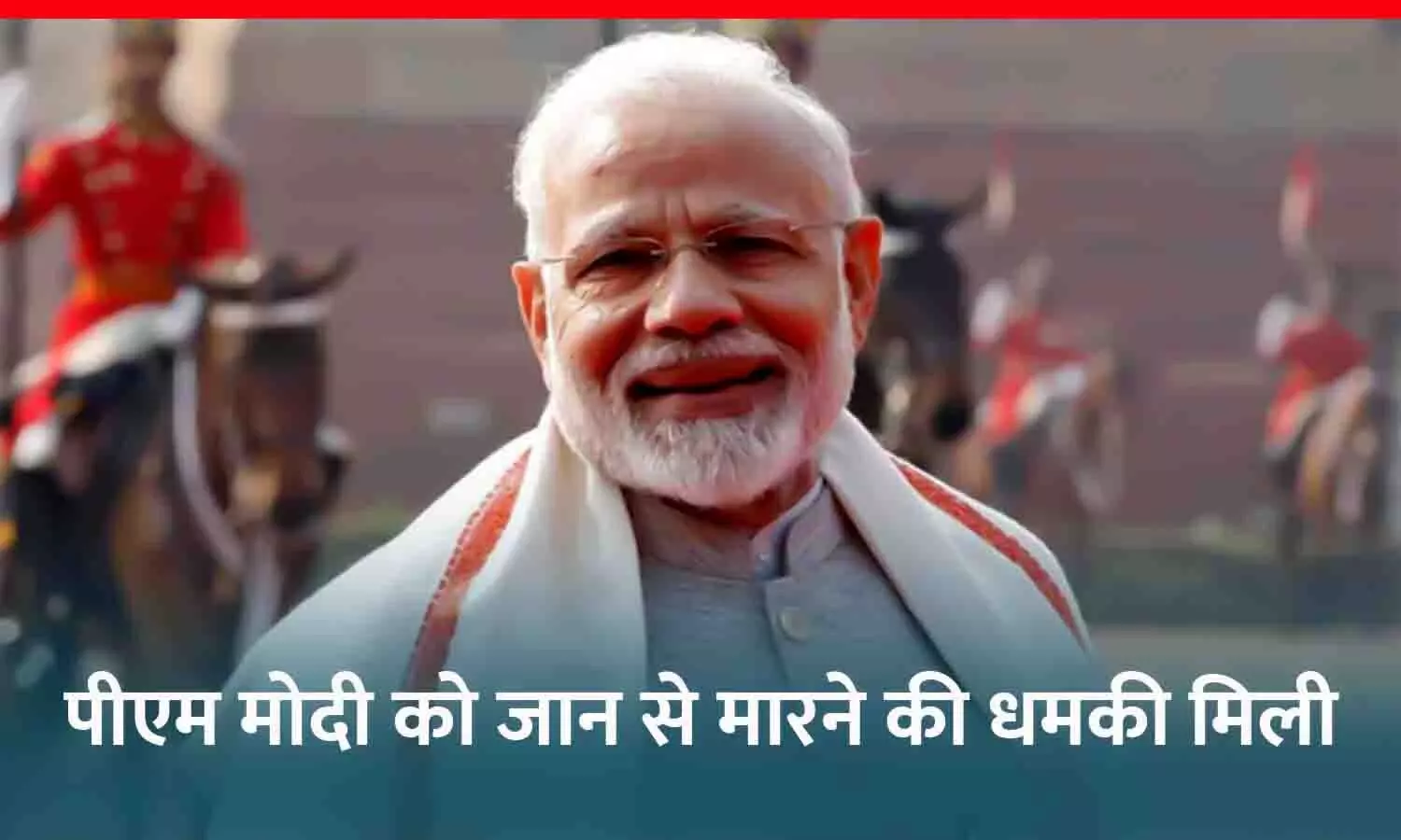 Threat to kill PM Narendra Modi