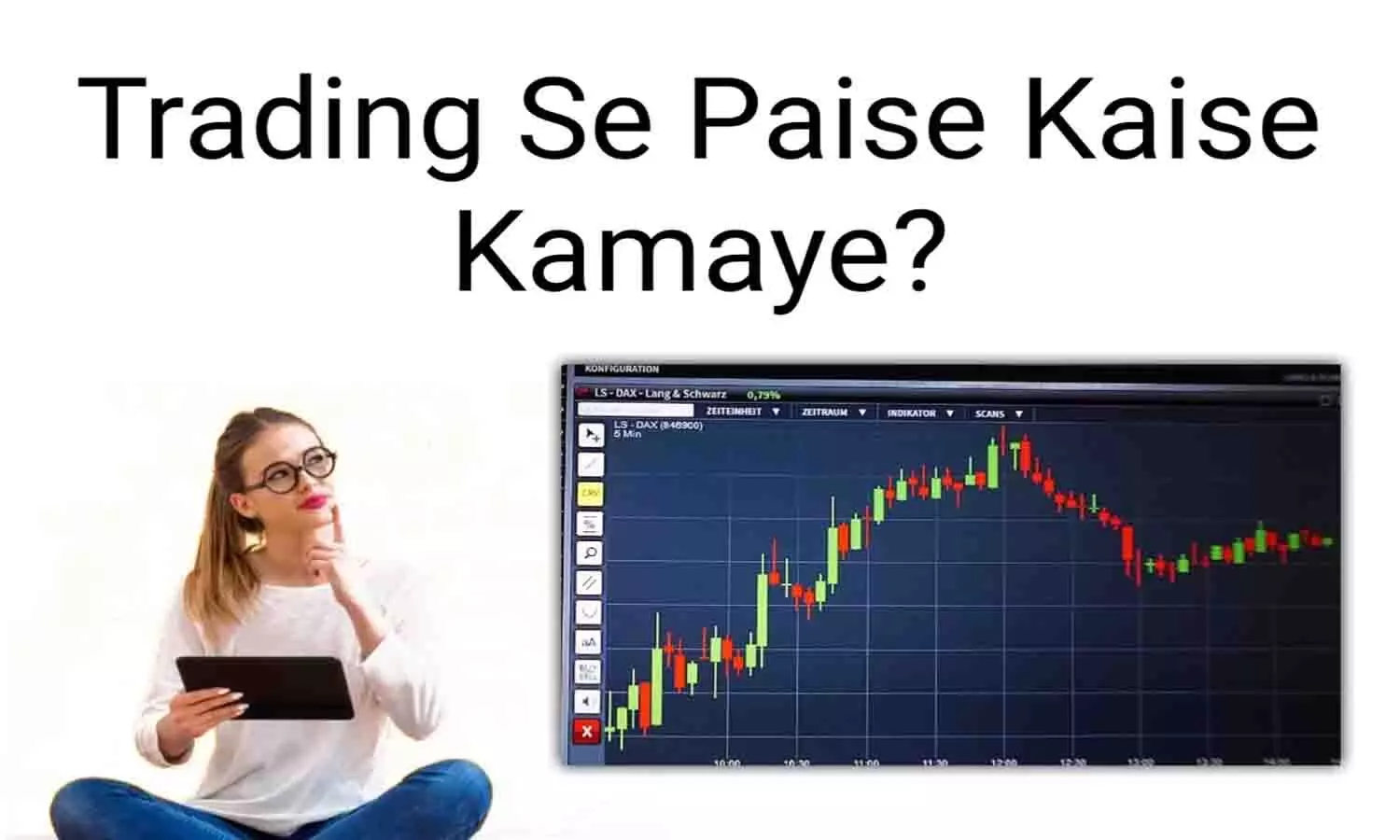 Trading Se Paise Kaise Kamaye 2025: महीने का लाखों कमाएं ( बेस्ट तरीके)